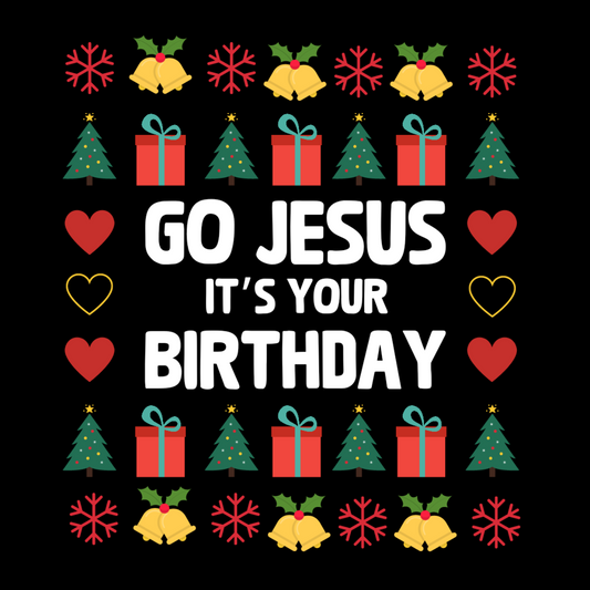 Go Jesus It's Your Birthday
