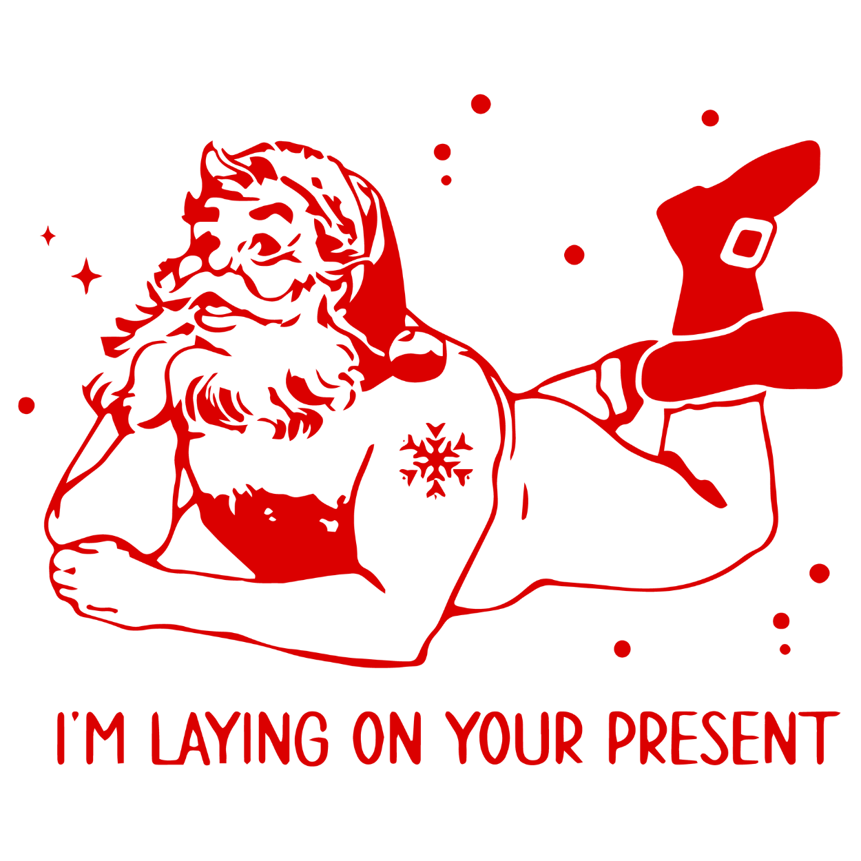 I'm Laying On Your Present