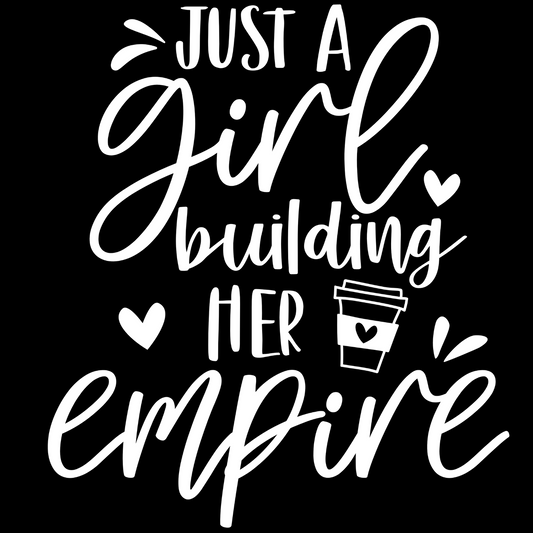 Just A Girl Building Her Empire