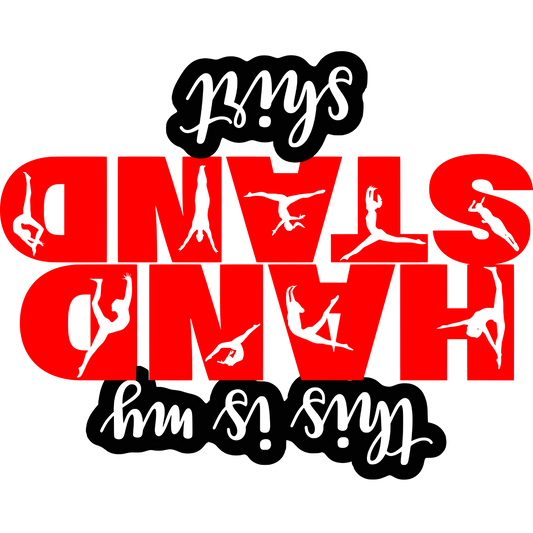 This Is My Handstand Shirt