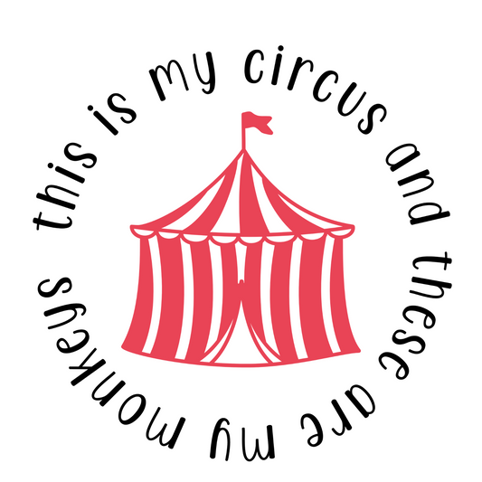 This is My Circus and These are My Monkeys