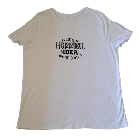 That's A Horrible Time, What Time? Women's White Tee - Size Medium