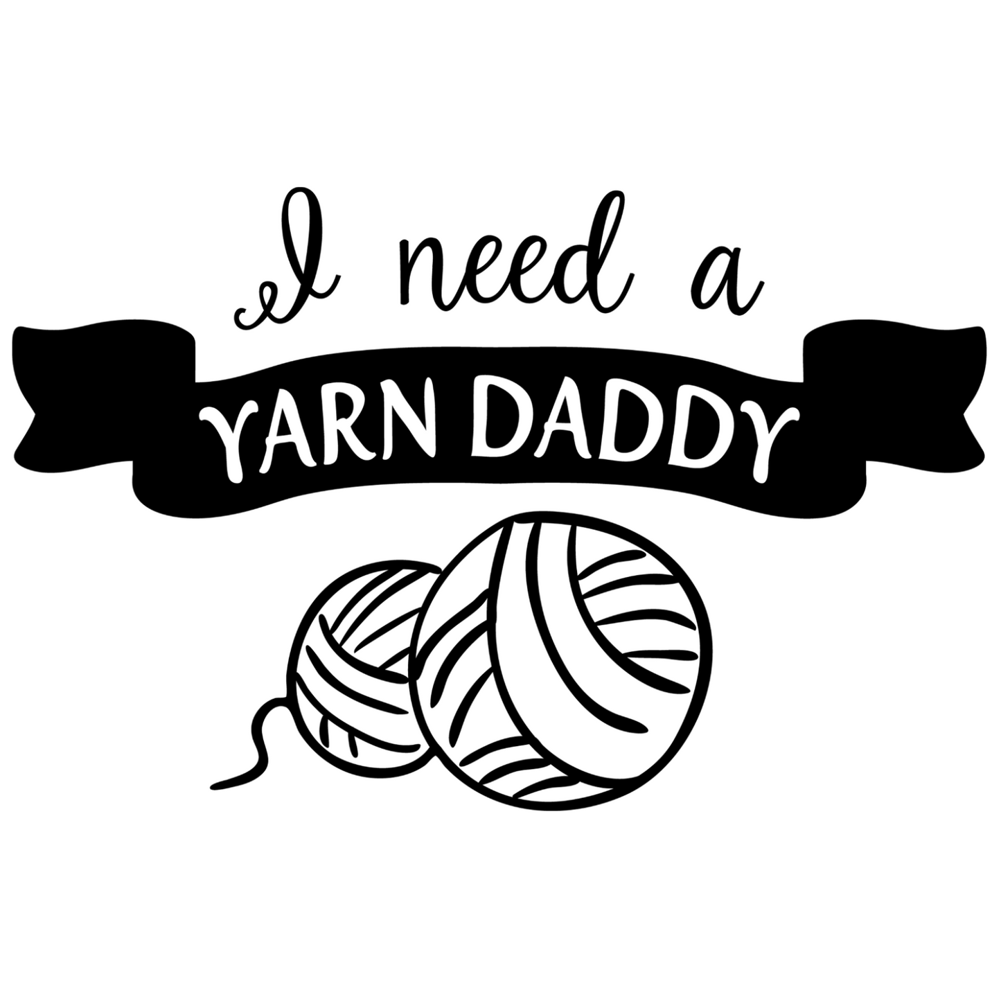 I Need A Yarn Daddy