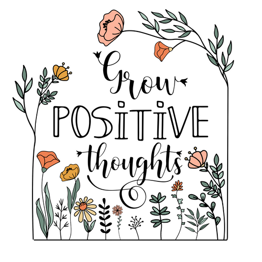 Grow Positive Thoughts