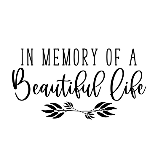 In Memory of a Beautiful Life