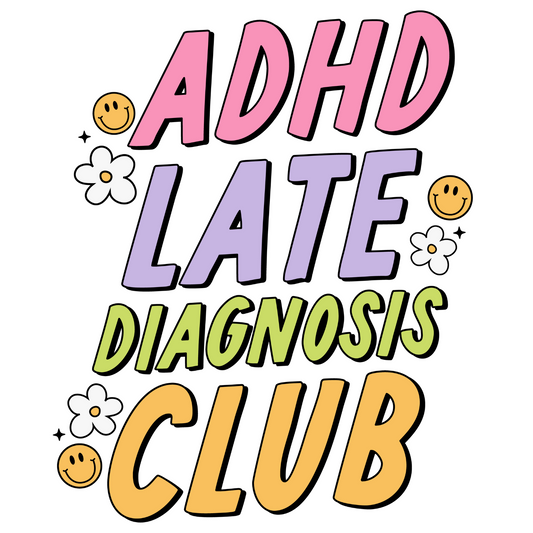 ADHD Late Diagnosis Club