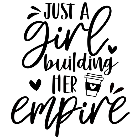 Just A Girl Building Her Empire