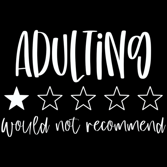 Adulting. Would Not Recommend