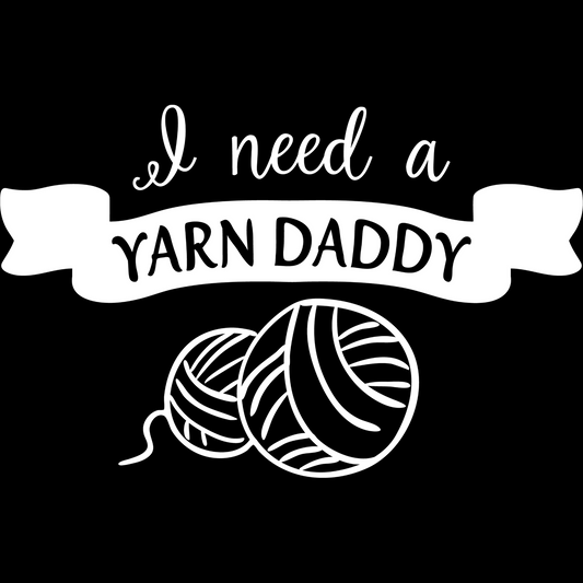 I Need A Yarn Daddy