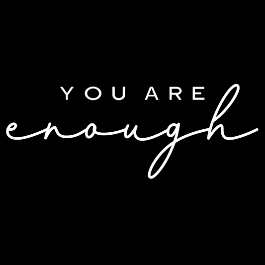 You Are Enough